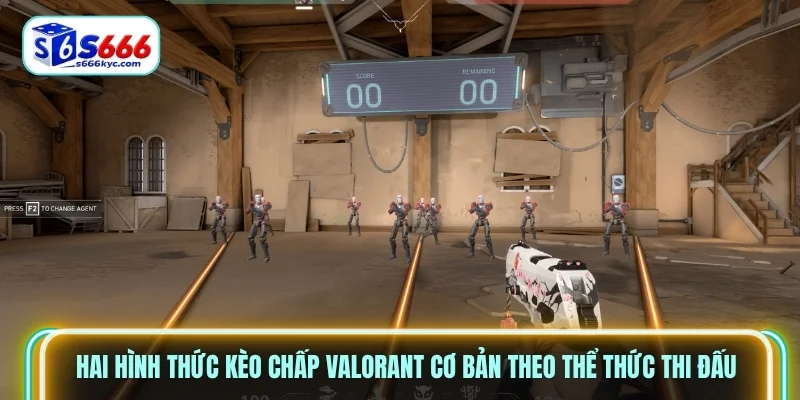 Hai hình thức kèo chấp Valorant cơ bản theo thể thức thi đấu Hai hình thức kèo chấp Valorant cơ bản theo thể thức thi đấu