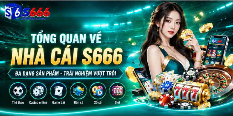 Giới thiệu nhà cái uy tín s666